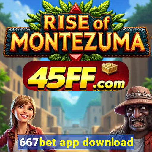 667bet app download